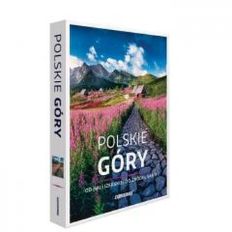 Polskie góry. Od Hali Izerskiej do źródeł Sanu Polskie góry. Od Hali Izerskiej do źródeł Sanu