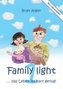 Family light ... Das Leben ist hart genug!