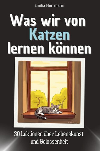 Was wir von Katzen lernen können