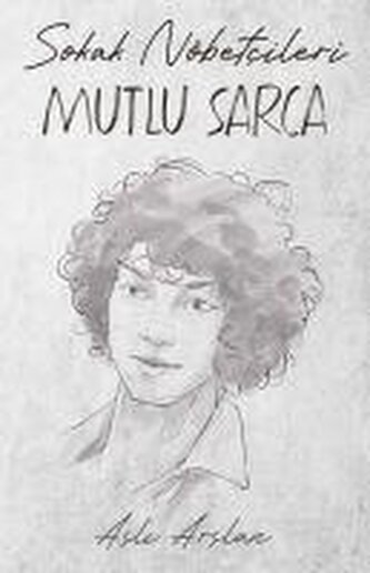 Sokak Nöbetcileri Mutlu Sarca