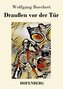 Draußen vor der Tür