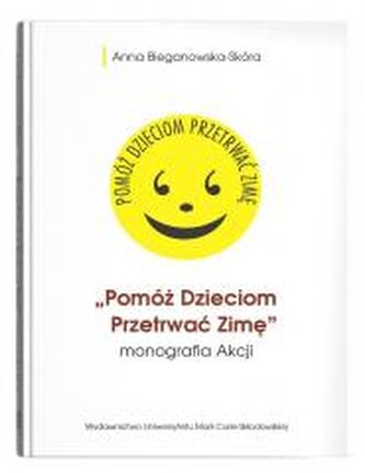 Pomóż Dzieciom Przetrwać Zimę- monografia Akcji Pomóż Dzieciom Przetrwać Zimę- monografia Akcji