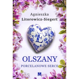 Olszany. Porcelanowe serce Olszany. Porcelanowe serce