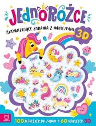 Jednorożce. Aktywizujące zadania z naklejkami 3D Jednorożce. Aktywizujące zadania z naklejkami 3D
