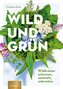 Wild und Grün