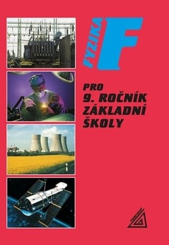 Fyzika pro 9. ročník základní školy Fyzika pro 9. ročník základní školy
