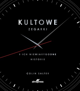 Kultowe zegarki i ich niewiarygodne historie Kultowe zegarki i ich niewiarygodne historie