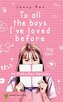 To all the boys I've loved before