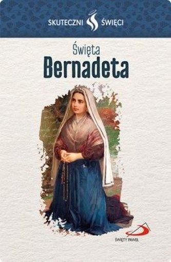 Karta Skuteczni Święci. Święta Bernadeta