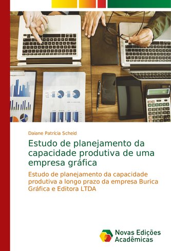 Estudo de planejamento da capacidade produtiva de uma empresa gráfica