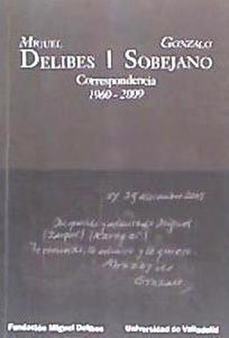 Miguel Delibes-Gonzalo Sobejano : correspondencia 1960-2009