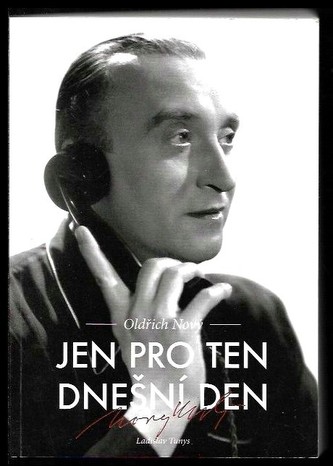 Oldřich Nový: Jen pro ten dnešní den