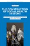 The Construction of Social Health Systems