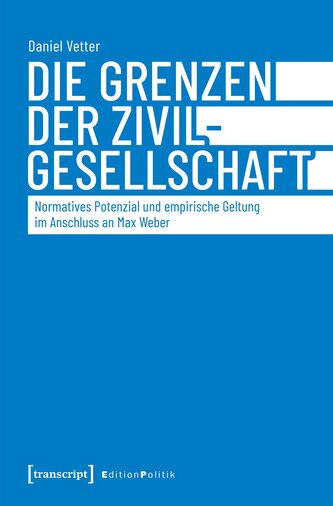 Die Grenzen der Zivilgesellschaft Die Grenzen der Zivilgesellschaft