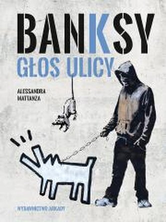 Banksy. Głos ulicy Banksy. Głos ulicy