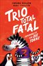 Trio total fatal: Superkräfte für die Tonne