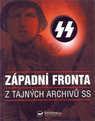 Západní fronta: z tajných archivů SS