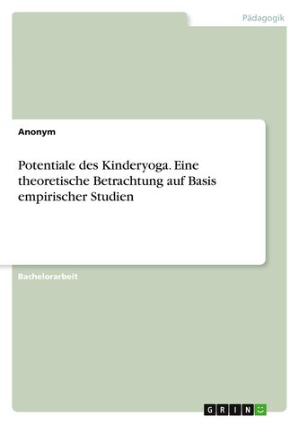 Potentiale des Kinderyoga. Eine theoretische Betrachtung auf Basis empirischer Studien