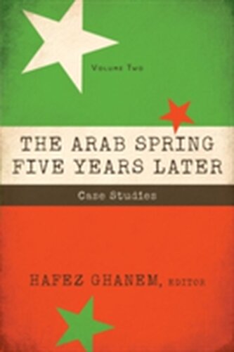 The Arab Spring Five Years Later: Vol 2 The Arab Spring Five Years Later: Vol 2