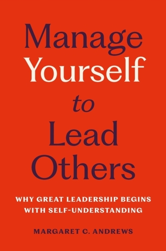 Manage Yourself to Lead Others