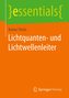 Lichtquanten- und Lichtwellenleiter