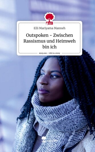 Outspoken - Zwischen Rassismus und Heimweh bin ich. Life is a Story - story.one