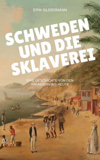 Schweden und die Sklaverei Schweden und die Sklaverei