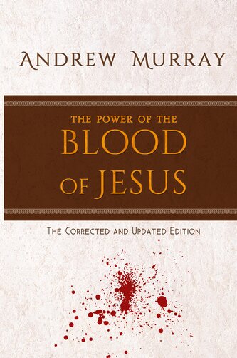The Power of the Blood of Jesus The Power of the Blood of Jesus
