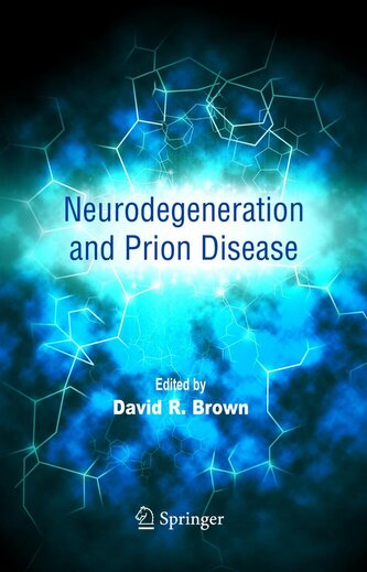 Neurodegeneration and Prion Disease Neurodegeneration and Prion Disease