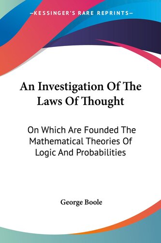 An Investigation Of The Laws Of Thought An Investigation Of The Laws Of Thought