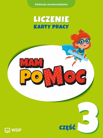 MAM poMOC. Liczenie. Edukacja wczesnoszkolna. Klasy 1-3. Część 3
