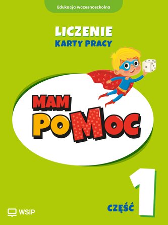 MAM poMOC. Liczenie. Edukacja wczesnoszkolna. Klasy 1-3. Część 1