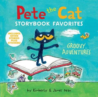 Pete the Cat Storybook Favorites: Groovy Adventures Pete the Cat Storybook Favorites: Groovy Adventures