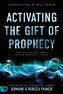 Activating the Gift of Prophecy