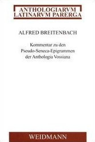 Kommentar zu den Pseudo-Seneca-Epigrammen der Anthologia Vossiana