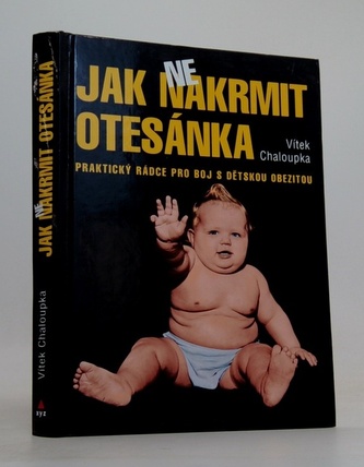 Jak nekrmit otesánka