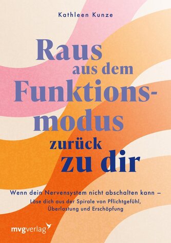 Raus aus dem Funktionsmodus - zurück zu dir Raus aus dem Funktionsmodus - zurück zu dir