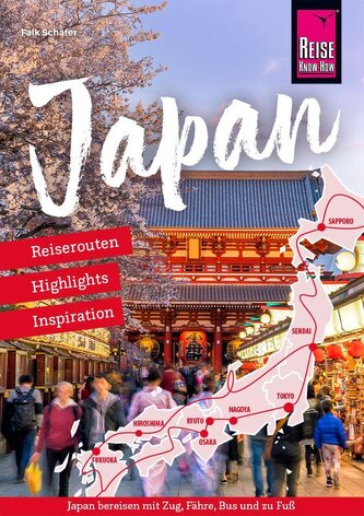 Reiseführer Japan - Reiserouten, Highlights, Inspiration Reiseführer Japan - Reiserouten, Highlights, Inspiration