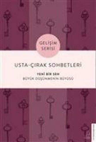 Usta - Cirak Sohbetleri: Yeni Bir Sen