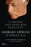 I cretini non sono mai eleganti. Giorgio Armani in parole sue