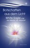 Botschaften aus dem Licht - White Eagle und die Meister der Weisheit