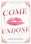 COME UNDONE