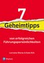 7 Geheimtipps von Führungspersönlichkeiten