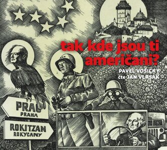 Tak kde jsou ti američani? - CDmp3 (Čte Jan Vlasák) Tak kde jsou ti američani? - CDmp3 (Čte Jan Vlasák)