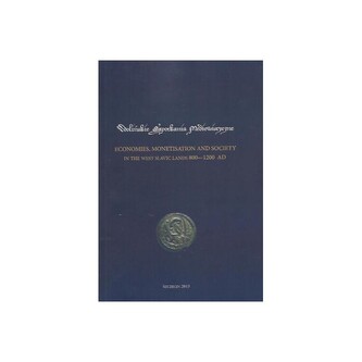 Economies, monetisation and society in the West Slavic lands 800-1200 AD