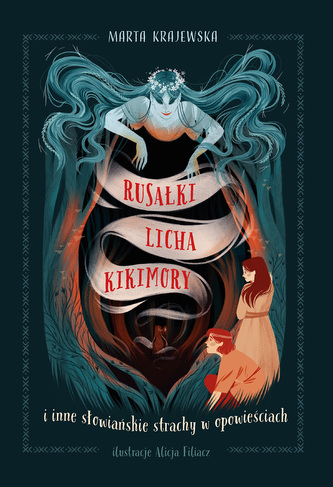 Rusałki, licha, kikimory i inne słowiańskie strachy w opowieściach