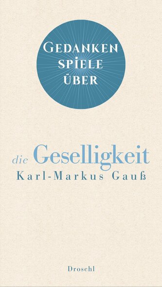 Gedankenspiele über die Geselligkeit Gedankenspiele über die Geselligkeit