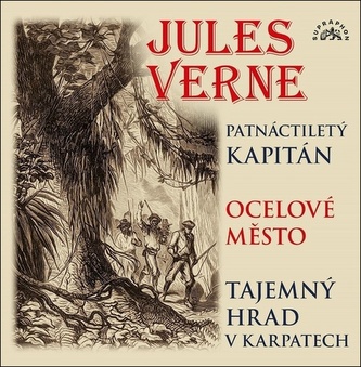 Verne: Patnáctiletý kapitán, Ocelové město, Tajemný hrad v Karpatech - CDmp3 Verne: Patnáctiletý kapitán, Ocelové město, Tajemný hrad v Karpatech - CDmp3