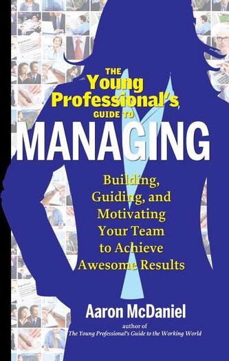 The Young Professional's Guide to Managing