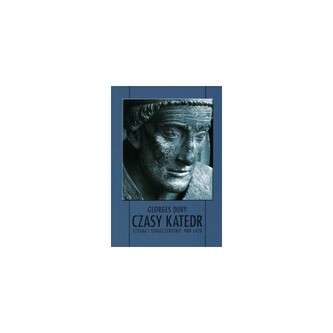 Czasy katedr  Sztuka i społeczeństwo 980 - 1420